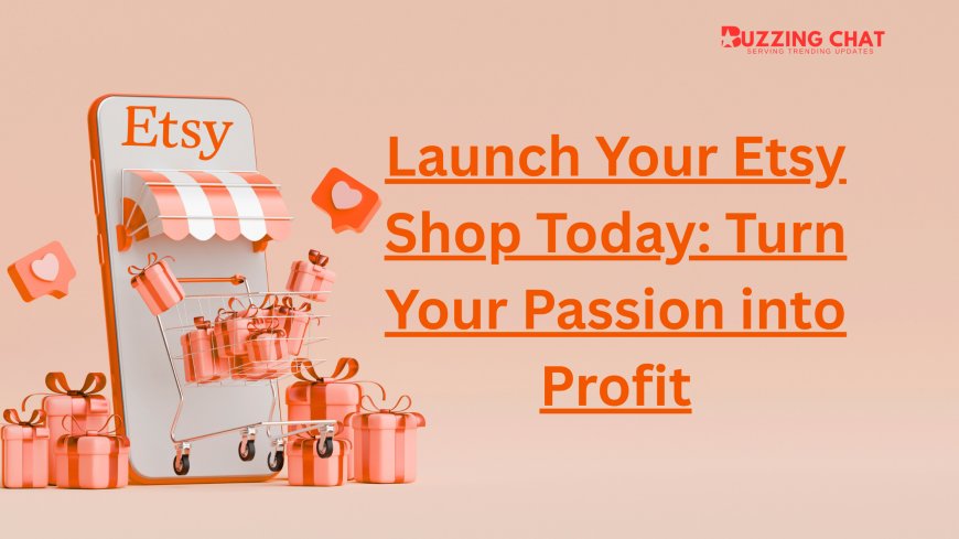 How to Start an Etsy Shop: Step-by-Step Guide 2025