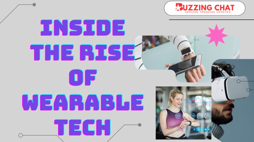 Exploring Wearable Tech: Fashion, Fitness, and Beyond